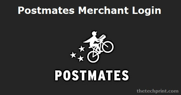 Postmates Merchant Login Process and How it Works