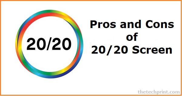 Pros and Cons of 20/20 Screen