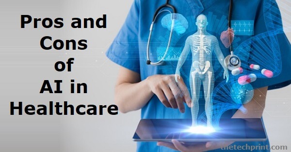 Pros and Cons of AI in Healthcare