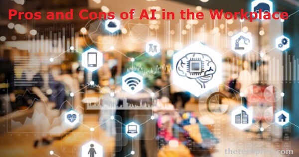 Pros and Cons of AI in the Workplace