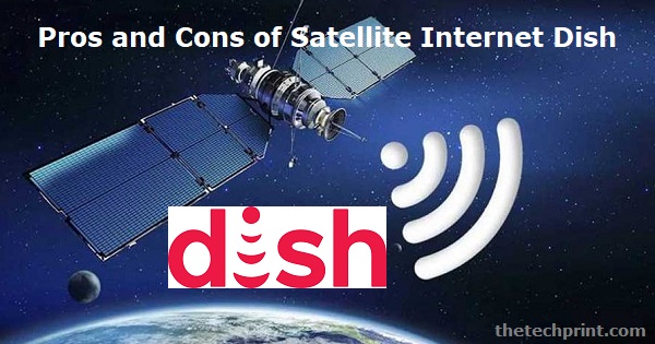 Pros and Cons of Satellite Internet Dish