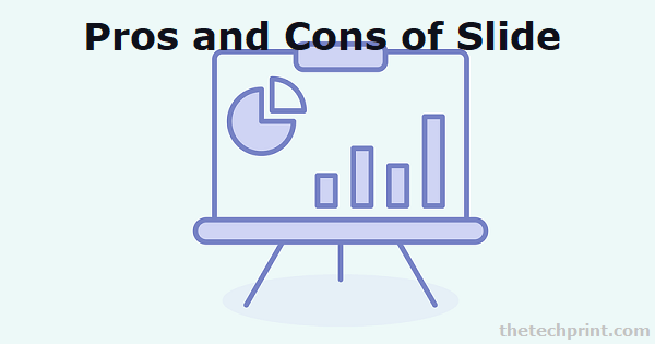 Pros and Cons of Slide