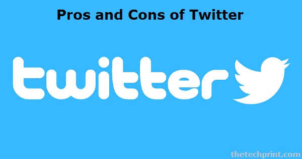 Pros and Cons of Twitter Pros and Cons of Twitter