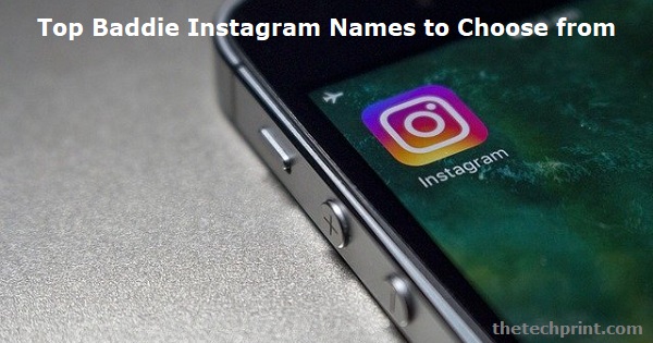 Top Baddie Instagram Names to Choose from Top Baddie Instagram Names to Choose from