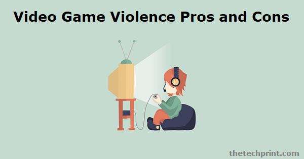 Video Game Violence Pros and Cons Video Game Violence Pros and Cons