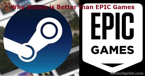 Why Steam is Better than EPIC Games Why Steam is Better than EPIC Games